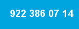 922 386 07 14